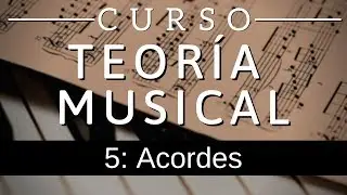 🎵 CURSO TEORIA MUSICAL 5: Acordes 🎵