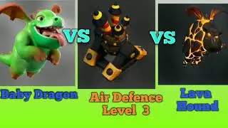 Baby dragon VS Air defence VS Lava hound  . Who will win  ??