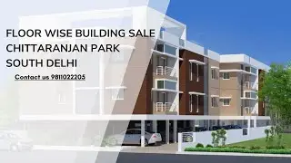 Floor Wise Building Sale Chittaranjan Park South Delhi | #sale #floor #realestate #delhi
