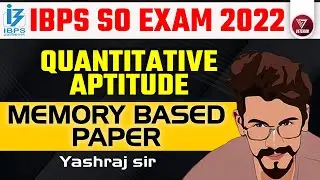 IBPS SO Memory Based Paper | Previous Year Paper | Quant | Yashraj Sir | Veteran