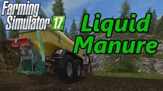 Обучающее видео по Farming Simulator 17 | Жидкий навоз (навозная жижа и дигестат)