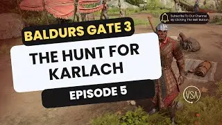 THE HUNT FOR KARLACH - Paladin Playthrough - Baldurs Gate 3 - Epsiode 5
