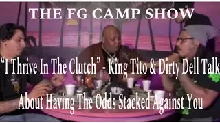 &ldquo;I Thrive In The Clutch&rdquo; - King Tito & Dirty Dell Talk About Having The Odds Stacked Against You