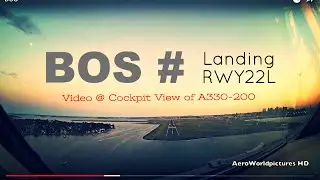 Landing @ BOSTON - Logan Int'l Airport ( BOS/KBOS ) MA.USA # Cockpit View - RWY22L