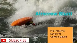 Kayaking with Eric Jackson- Airscrew Blunt Combo- Pro Freestyle