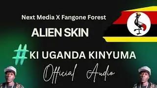 Ki Uganda kinyuma_ Alien Skin X Next Media _Official Audio 8K  latest New Ugandan Music 2025