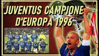 LA STORIA DIETRO L'ULTIMA JUVENTUS CAMPIONE D'EUROPA