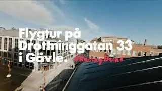 Di&ouml;s x RacingDrone - V&auml;lkommen till Drottninggatan 33 i centrala G&auml;vle