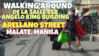 WALKING AROUND DE LA SALLE COLLEGE OF SAINT BENILDE ARELLANO STREET MALATE MANILA PHILIPPINES