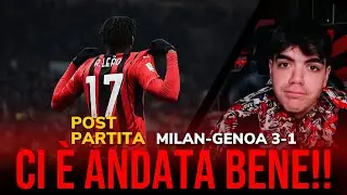 CI &Egrave; ANDATA BENE!! CHE SERATACCIA! Post Partita Milan-Genoa 3-1