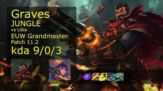Graves Jungle vs Lillia - EUW Grandmaster 9/0/3 Patch 11.2 Gameplay