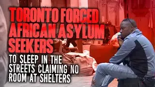 Toronto Forced African Asylum Seekers To Sleep In The Streets Claiming No Room At Shelters