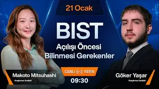 21 Ocak 09:30 | BIST Açılışı Öncesi Bilinmesi Gerekenler