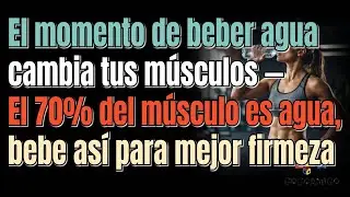 El momento de beber agua cambia tus músculos — El 70% del músculo es agua, bebe así para mejor firme