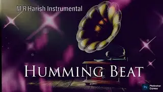 Humming Beat || M.R Harish Instrumental.