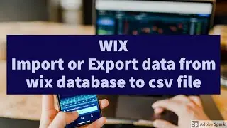 HOW- to . Import and Export of Data from CSV File to Wix Database