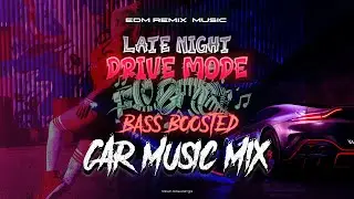 ate Night Drive 🌃 | Bass Boosted Car Music Mix | USA Night Vibes