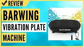 BARWING Vibration Plate Exercise Machine- 4D Vibration Platform Machine Review