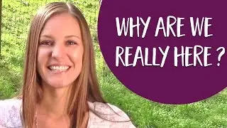 Earth Angels. Starseeds. Lightworkers... Why Are We Really Here?