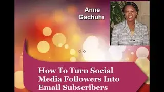 How To Turn Your  Social Media Followers Into Email Subscribers