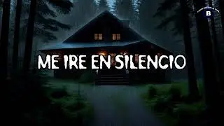 ME IRÉ EN SILENCIO ¦ Reflexiones de Amor ¦ Desamor