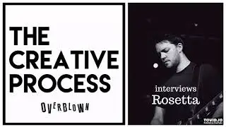 The Creative Process Podcast #6 - Interview with Rosetta