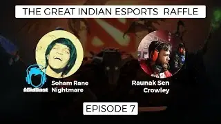 The Great Indian Esport Raffle ft. Rane and Raunak 'Crowley' Sen | Ep#7