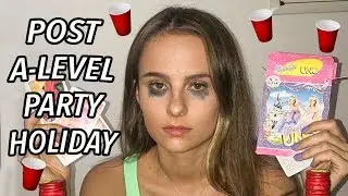 POST A-LEVEL PARTY HOLIDAY WITH MY FRIENDS & BOYFRIEND