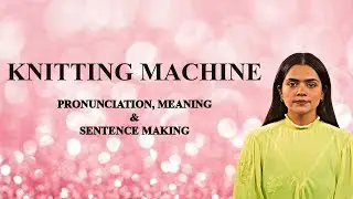 Knitting machine - Meaning & Pronunciation Word World Audio Video Dictionary