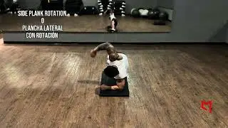 C&oacute;mo hacer plancha lateral con rotaci&oacute;n o side plank rotation de forma correcta 