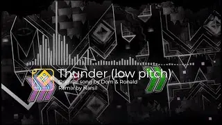 [UNKNOWN SONG] Dom & Ronlad - Thunder (low pitch remix) | Geometry Dash songs