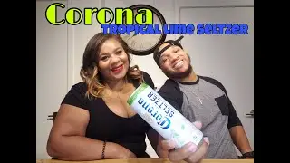 Mellow Out Have A Beer With Her Ep. 5 - Corona Tropical Lime Seltzer First Reaction