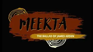 MEERTA - Rise Up! The Ballad of James Arden