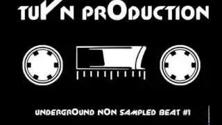 tuYn prOduction- Underground NON sampled instrumental #1