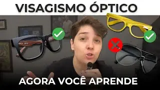 Visagismo Óptico EXPLICADO de MANEIRA SIMPLES e FÁCIL