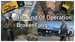 [CSGO] The End Of Operation Broken Fang