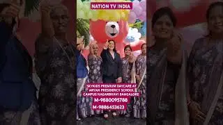 Nation TV India Covers Sky Kids Inauguration | Premium Daycare Launch
