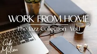 Work from Home Music | The Jazz Collection Vol 1