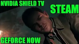 QUANTUM BREAK (NVIDIA SHIELD TV) (STEAM ON GEFORCE NOW) (EPISODE 1)