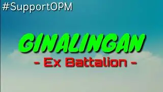 Ginalingan - Ex Battalion (Lyric Video)