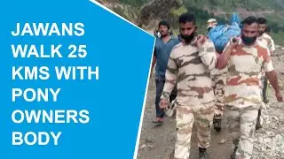 ITBP Jawans walk 8 hours to hand over a local&rsquo;s body to family in Uttarakhand
