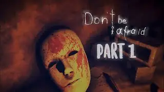 Don't Be Afraid Gameplay Part 1 (PS4) horror game w/ commentary