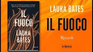 Laura Bates, Il fuoco