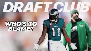 Who's To Blame For The Eagles' Early Exit? | Draft Club