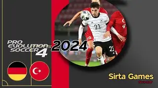 PES 4 - 2024 ( Turkey Vs Germany )
