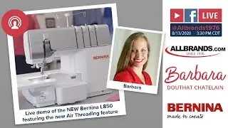 THE ALLBRANDS SHOW | First Look at the NEW Bernina L850 Air Threading Overlocker
