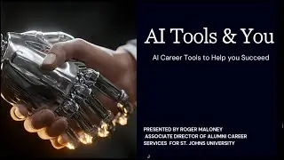 AI TOOLS TO HELP YOUR CAREER BY ROGER MALONEY ASSOCIATE DIRECTOR OF ALUMNI CAREER SERVICES.