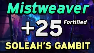 +25 Fortified So'leah's Gambit - Mistweaver Commentary (9.2)