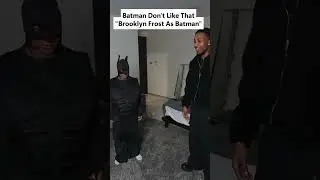 Batman Don't like That 