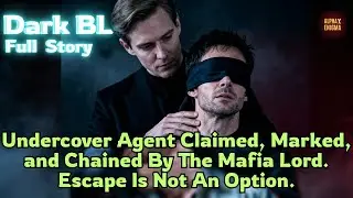 Dark BL, I Slept With Mafia To Get Evidence But Now He Claims Me As His | AlphaxEnigma